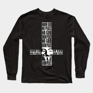 KNOW god NO peace, NO god KNOW peace Long Sleeve T-Shirt